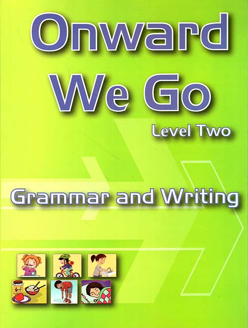 Onward We Go - Level Two - Grammar and Writing