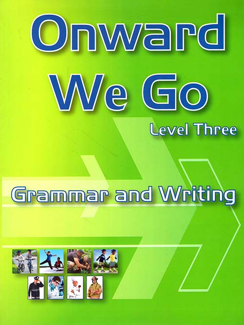 Onward We Go - Level Three - Grammar and Writing