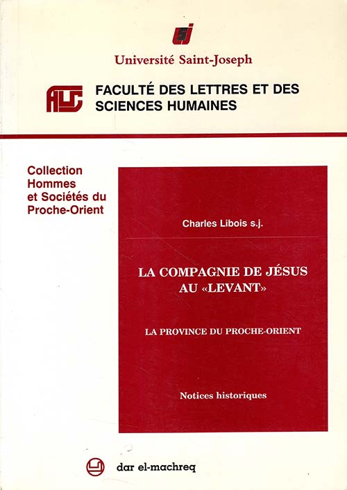 La Compagnie de Jesus au "Levant" - La Province Du Proche - Orient