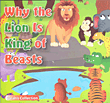 Why the lion is king of beasts