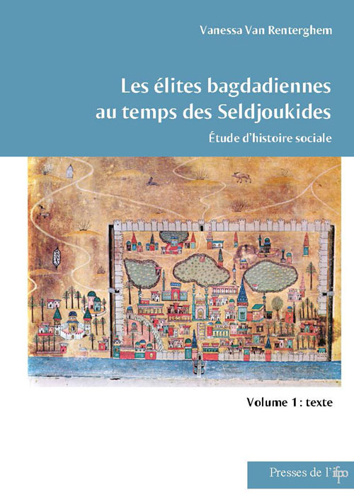 Les élites bagdadiennes au temps des Seldjoukides: étude d