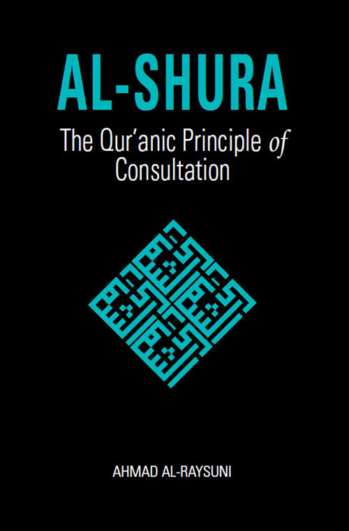 Al-Shura: The Qur’anic Principle of Consultation