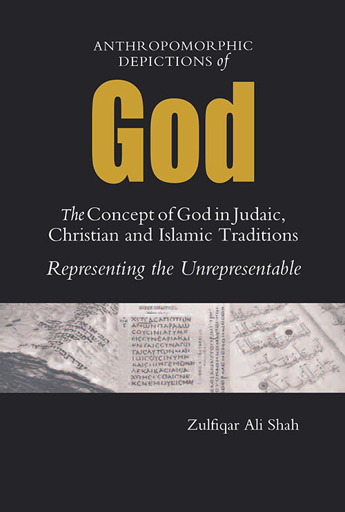 Anthropomorphic Depictions of God: The Concept of God in Judaic, Christian, and Islamic Traditions: Representing the Unrepresentable