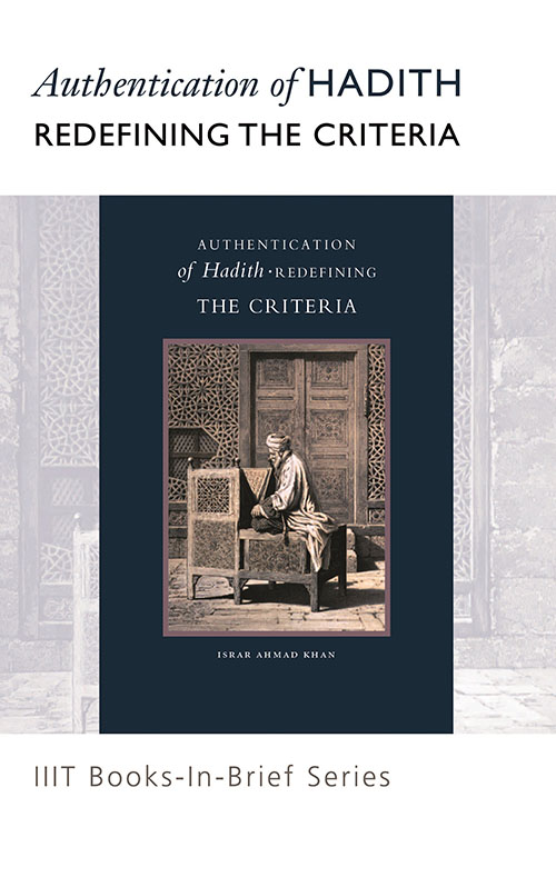 Books-In-Brief : Authentification of Hadith: Redefining The Criteria