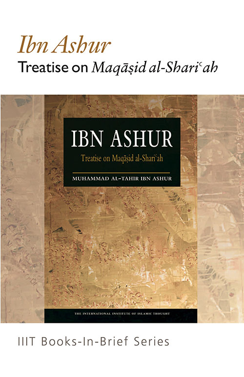 Books-In-Brief : Ibn Ashur: Treatise on Maqasid al-Shariah,