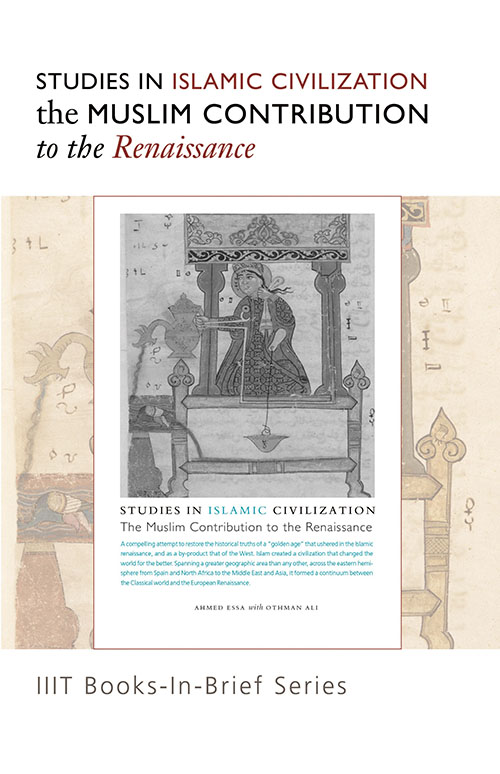 Books-In-Brief : Studies in Islamic Civilization: The Muslim Contribution to The Renaissance