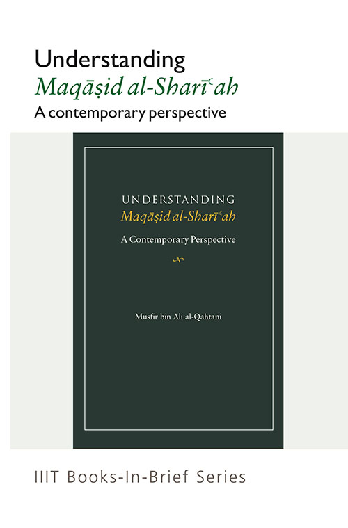 Books-in-Brief : Understanding Maqasid al-Shari’ah: A Contemporary Perspective