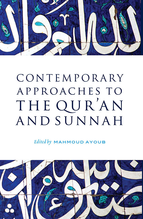 Contemporary Approaches to the Quran and Sunnah