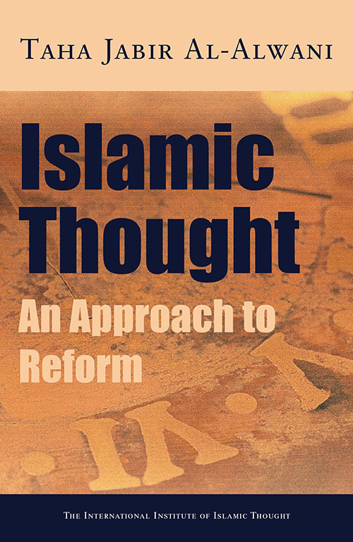 Islamic Thought : An Approach to Reform