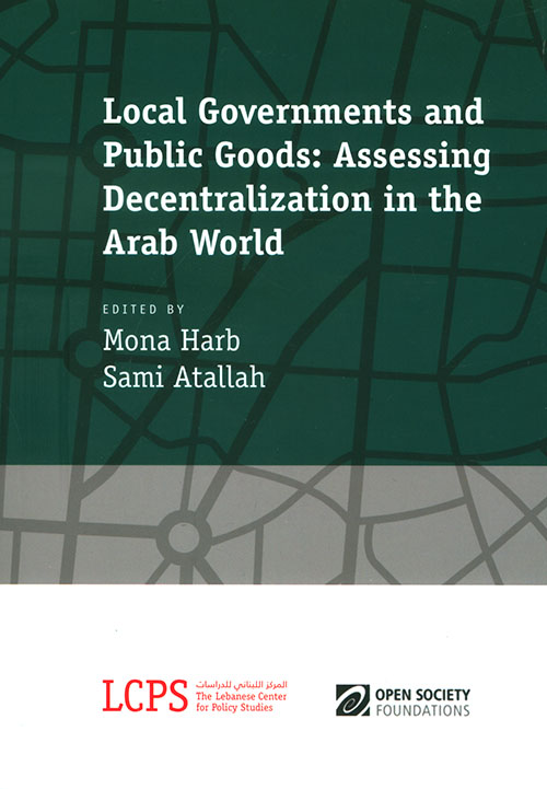 Local Governments and Public Goods : Assessing Decentra;ization in the Arab World
