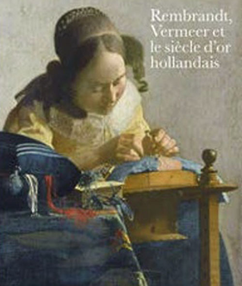 Rembrandt, Vermeer  & le siècle d’or hollandais