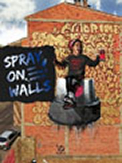 Spray on Walls: Graffiti Grows on the Run