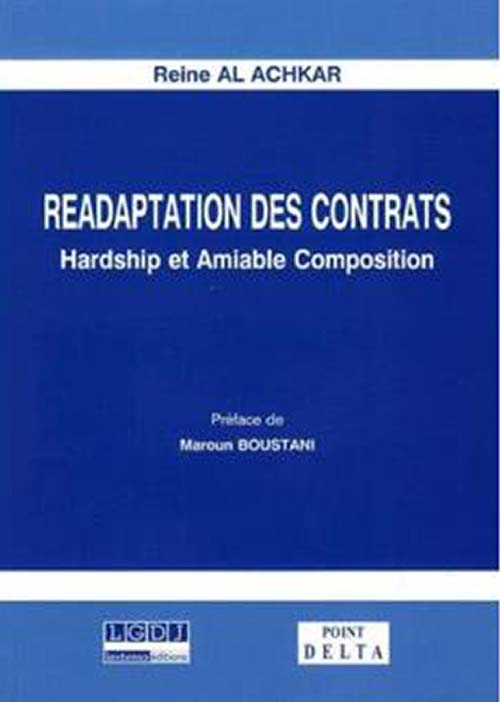 Readaptation Des Contrats : Hardship et Amiable Composition