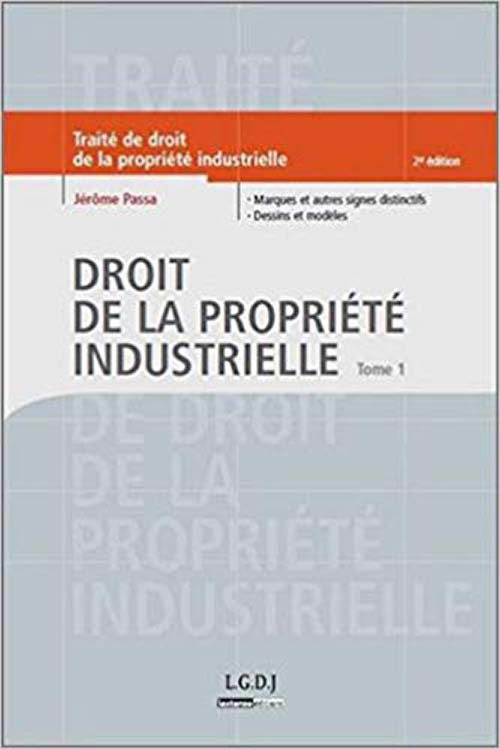 Droit De La Propriete Industrielle ; Tome 1: Marques et autres signes distinctifs - Dessins et modeles