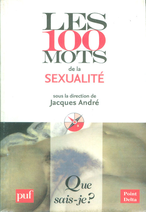 Les 100 Mots de la Sexualite