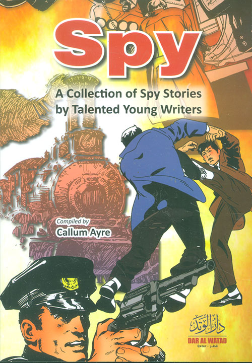 Spy ; A Collection Of Spy Stories by Talented Young Writers