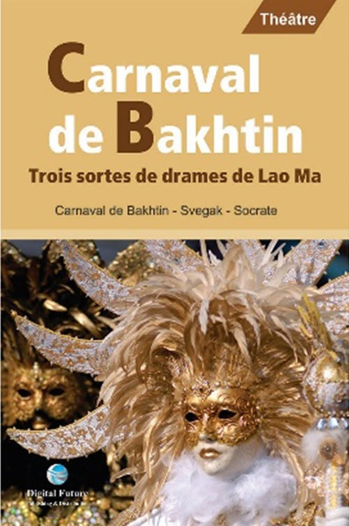 Carnaval de Bakhtin : Trois sortes de drames de Lao Ma