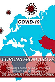 Corona from above ; Exploring Corona & COVID Vaccines Through GIS Technologies