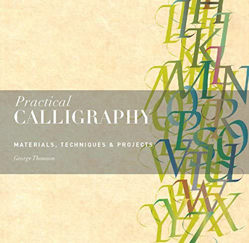 Practical Calligraphy: Materials, Technique & Projects