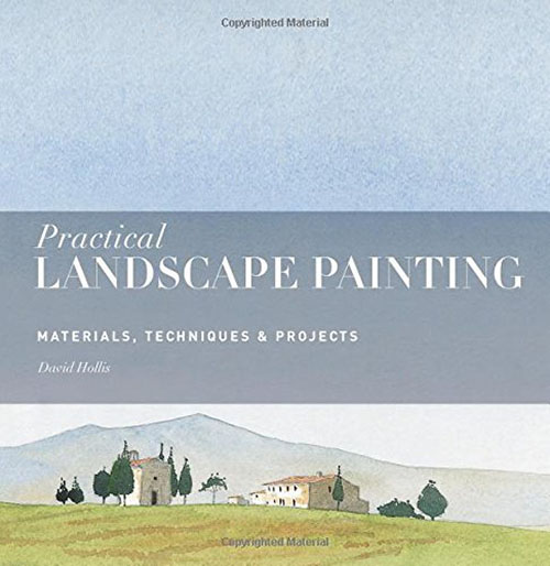 Practical Landscape Painting: Materials, Technique & Projects