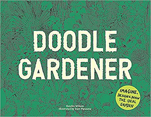 Doodle Gardener: Imagine, Design, and Draw the Ideal