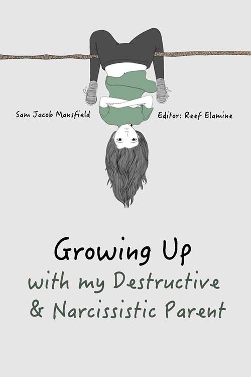 Growing Up with my Destructive & Narcissistic Parent