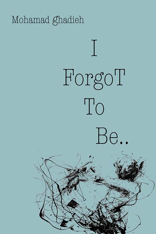 I Forgot To Be ..