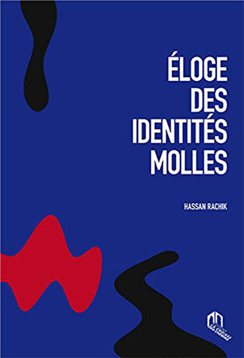 Éloge Des Identités Molles