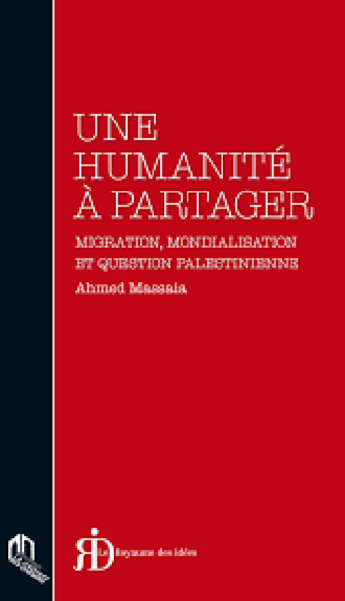 Une Humanité À Partager 
Migration, Mondialisation Et Question Palestinienne