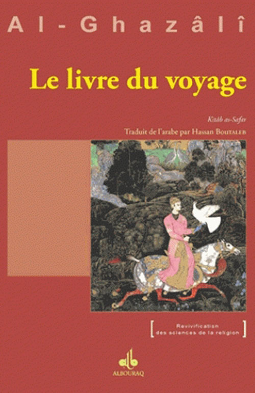Al Ghazali ; Le Livre Du Voyage