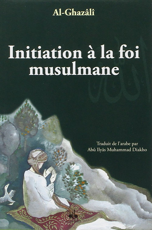 Al Ghazali Initiation À La Foi Musulmane