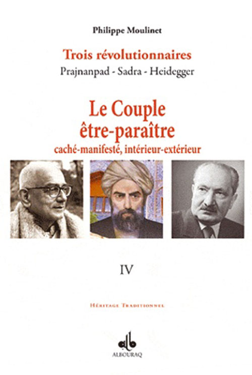 Trois Révolutionnaires ‎Prajnanpad - Sadra - Heidegger  
Le Couple Être-Paraître