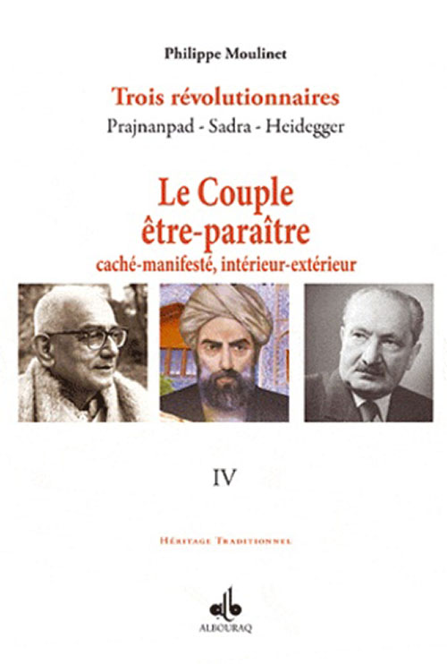 Trois Révolutionnaires ‎Prajnanpad - Sadra - Heidegger  
Le Couple Être-Paraître