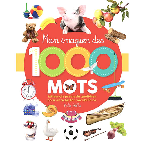 Mon Imagier Des 1000 Mots - Petit Genies : كتابي المصور المكون من 1000 كلمة - الجينات الصغيرة