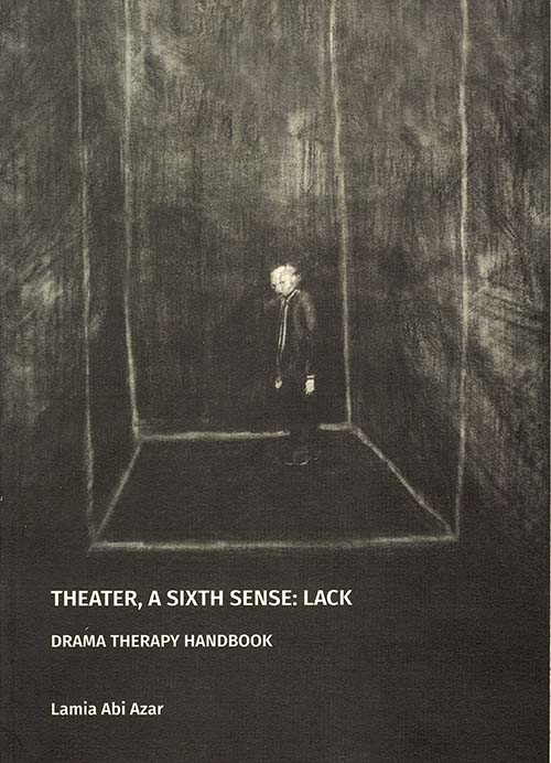 Theater, A Sixth Sense : Lack - drama therapy handbook