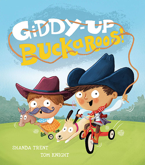 Giddy-up ; Buckaroos!