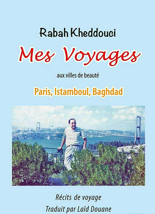 Mes Voyages aux villes de beaute ; Paris, Istamboul, Baghdad