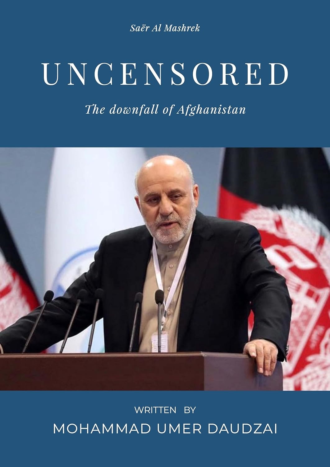 UNCENSORED ; The downfall of Afghanistan