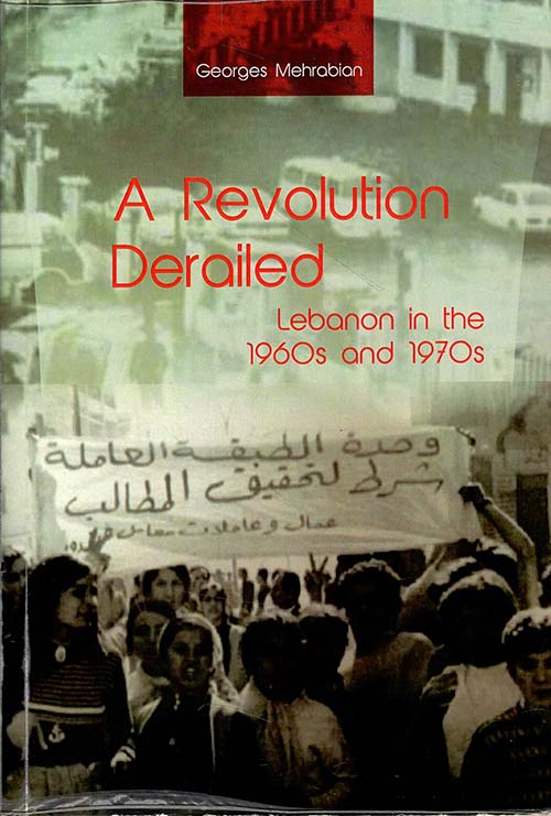 A Revolution Deroiled - Lebanon in the 1960s and 1970s