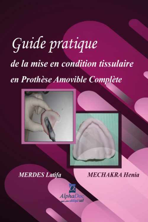 Guide pratique de la mise en condition tissulaire en Prothèse Amovible Complète