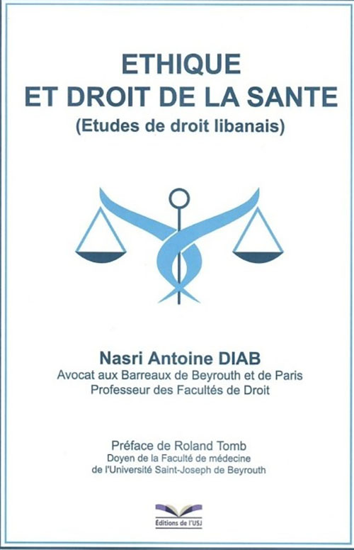 ETHIQUE ET DROIT DE LA SANTE ( Etudes de droit libanais )