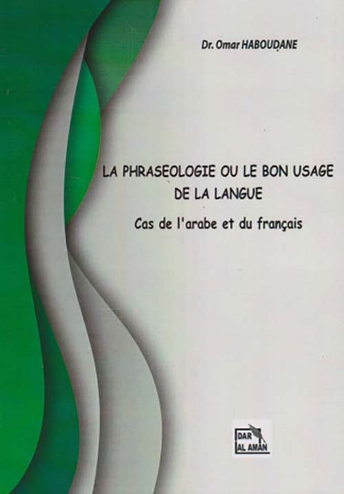 La Phraseologie Ou Le Bon Usage ؛ Cas De L"arabe et du francais