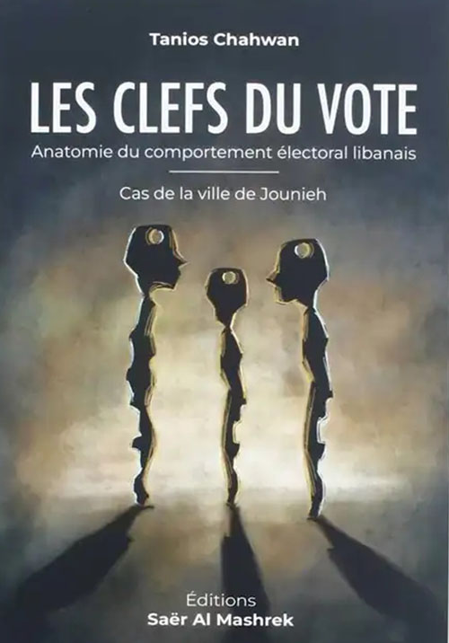 Les clefs du vote : Anatomie du comportement
électoral libanais, cas de la ville de Jounieh