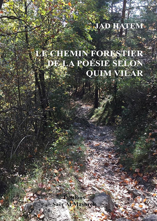 ILE CHEMIN FORESTIER DE LA POÉSIE SELON QUIM VILAR