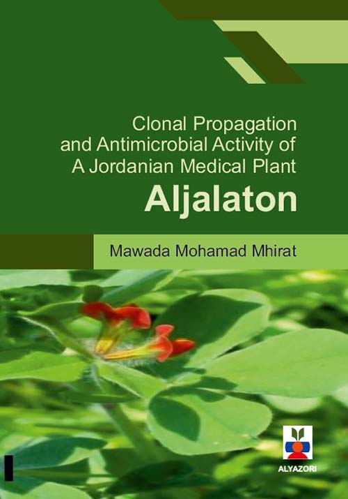 Clonal Propagation and Antimicrobial Activity of A Jordanian Medical Plant Aljalaton