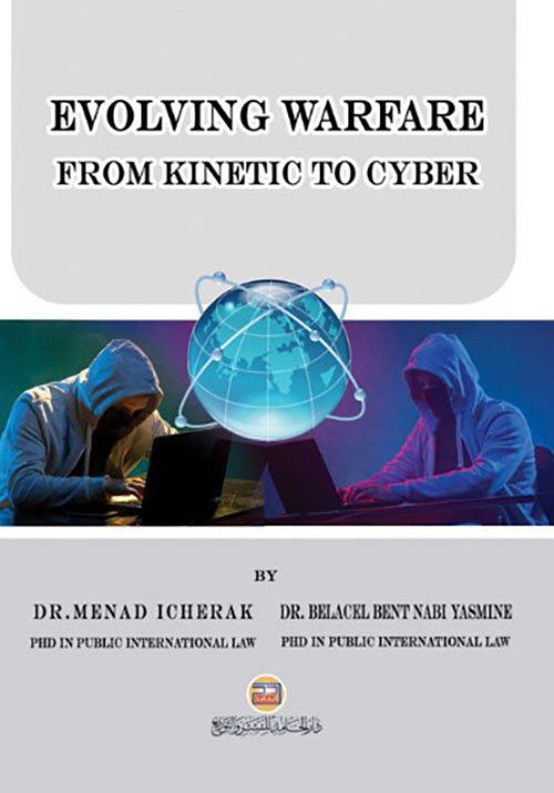 Evolving Warfare : From Kinetic to Cyber