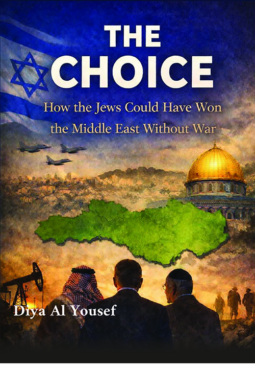 The Choice - How The Jews Could Have Won The Middle East Without War