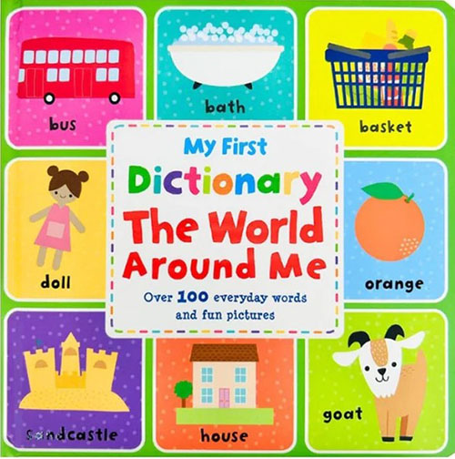 My First Picture Dictionary - The World Around Me