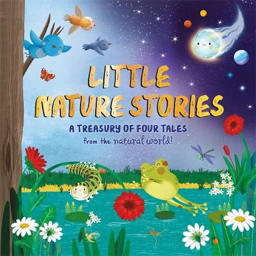 Little Nature Stories : A Treasury of Four Tales
