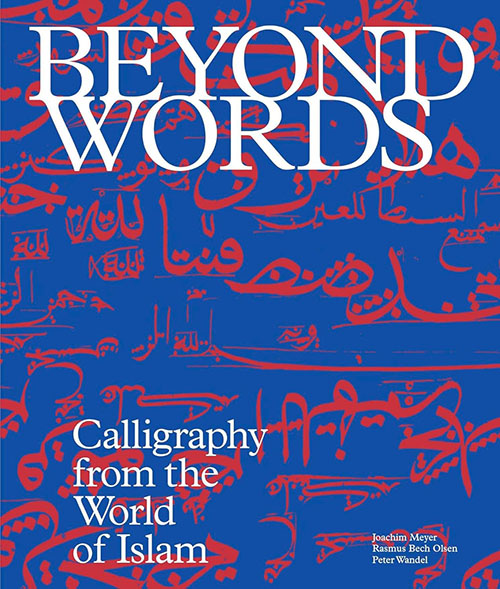 Beyond words : Calligraphy from the Islamic world